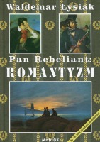 Pan Rebeliant: Romantyzm