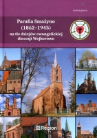 Parafia Smażyno (1862–1945) na tle dziejów ewangelickiej diecezji Wejherowo