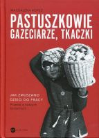 Pastuszkowie, gazeciarze, tkaczki 