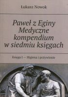 Paweł z Eginy Medyczne kompendium w siedmiu księgach. Księga i