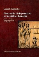 Piastowie i ich państwo w łacińskiej Europie
