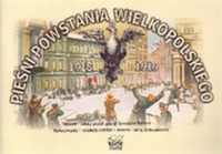Pieśni Powstania Wielkopolskiego 1918-1919