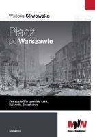 Płacz po Warszawie Powstanie Warszawskie 1944 