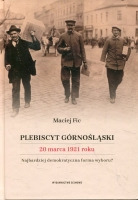 Plebiscyt górnośląski 20 marca 1921 roku. Najbardziej demokratyczna forma wyboru?