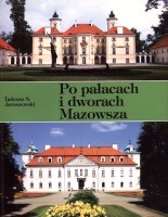 Po pałacach i dworach Mazowsza, cz. 2