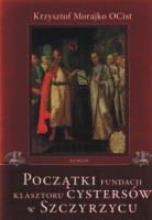 Początki fundacji klasztoru Cystersów w Szczyrzycu