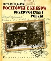 Pocztówki z kresów przedwojennej Polski
