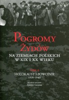 Pogromy Żydów na ziemiach polskich w XIX i XX wieku tom 4