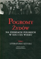 Pogromy Żydów na ziemiach polskich w XIX i XX wieku. Tom I