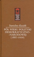 Pół wieku polityki demokratyczno-narodowej (1887-1939)