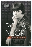 Pola Negri własnymi słowami
