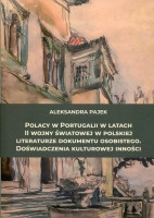 Polacy w Portugalii w latach II wojny światowej w polskiej literaturze dokumentu osobistego 