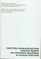 Polityka germanizacyjna Trzeciej Rzeszy na Pomorzu Gdańskim w latach 1939-1945