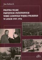 Polityka władz partyjnych i państwowych wobec Ludowego Wojska Polskiego w latach 1949-1956