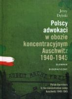 Polscy adwokaci w obozie koncentracyjnym Auschwitz 1940-1945