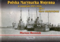 Polska Marynarka Wojenna w fotografii 1918-1946 T.1
