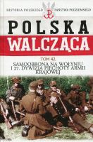 Polska Walcząca Tom 42. Samoobrona na Wołyniu 