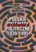 Polskie dylematy polityczne 1939-1995. Wybrane problemy.