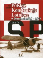 Polskie Konstrukcje Lotnicze w Rumunii 1933-1947 tom IV cz. III