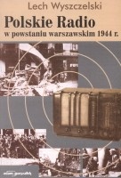 Polskie radio w powstaniu warszawskim 1944 r.