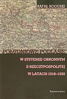 Południowe Podlasie w systemie obronnym II Rzeczypospolitej w latach 1918-1939