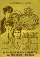 Pomocnicza Służba Kobiet w Polskich Siłach Zbrojnych na Zachodzie 1939 -1945.