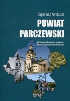 Powiat Parczewski. Przemiany ludnościowe, osadnicze, społeczno-gospodarcze i kulturowe