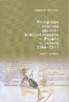 Powojenna ochrona zbiorów bibliotecznych w Polsce w latach 1944-1955. Wybór źródeł