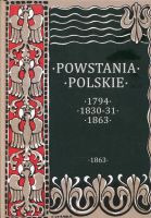 Powstania Polskie 1794;1830-1831;1863  Tom III: 1864