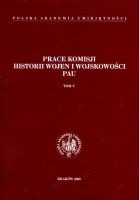 Prace Komisji Historii Wojen i Wojskowości PAU, T. V