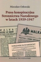 Prasa konspiracyjna Stronnictwa Narodowego w latach 1939-1947