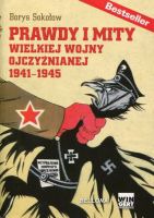 Prawdy i mity Wielkiej Wojny Ojczyźnianej 1941-1945