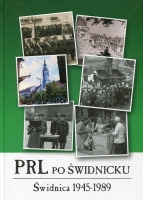 PRL po świdnicku. Świdnica 1945-1989