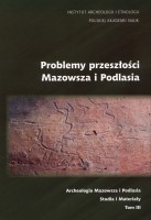 Problemy przeszłości Mazowsza i Podlasia