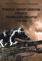 Produkcja i naprawy uzbrojenia w polskich organiacjach zbrojnych (1939-1944)