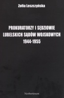 Prokuratorzy i sędziowie lubelskich sądów wojskowych 1944-1955