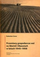 Przemiany gospodarcze wsi na Warmii i Mazurach w latach 1945-1956