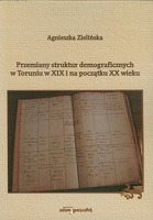 Przemiany struktur demograficznych w Toruniu w XIX i na początku XX wieku 