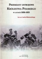 Przemiany ustrojowe w Królestwie Polskim w latach 1830-1833