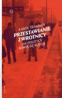 Przestawianie zwrotnicy. Jak politycy bawią się koleją 