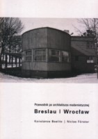Przewodnik po architekturze modernistycznej Breslau/Wrocław