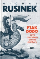 Ptak Dodo, czyli co mówią do nas politycy 