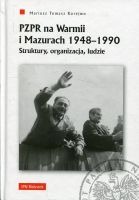 PZPR na Warmii i Mazurach 1948-1990.