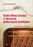 Radio Wolna Europa w okresach politycznych przełomów