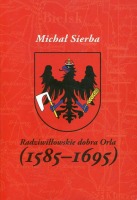 Radziwiłłowskie dobra Orla (1585-1695)