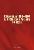 Rewolucja 1905-1907 w Królestwie Polskim i w Rosji