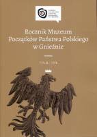 Rocznik Muzeum Początków Państwa Polskiego w Gnieźnie. Tom 3/2017