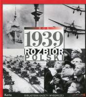 Rok 1939. Rozbiór Polski