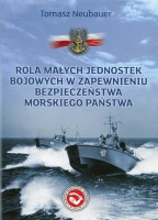 Rola małych jednostek bojowych w zapewnieniu bezpieczeństwa morskiego państwa