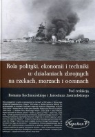Rola polityki, ekonomii i techniki w działaniach zbrojnych na rzekach, morzach i oceanach
